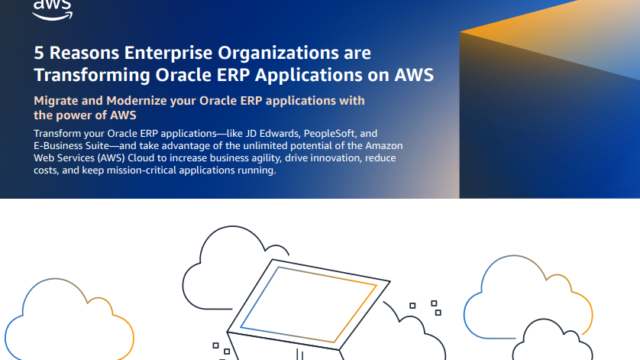 5 Reasons Enterprise Organizations are Transforming Oracle ERP Applications on AWS