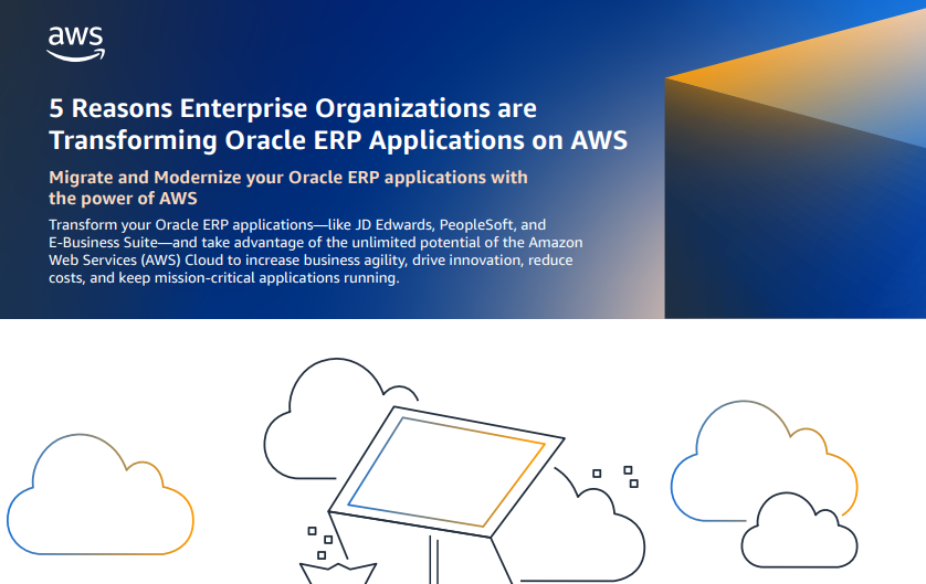 5 Reasons Enterprise Organizations are Transforming Oracle ERP Applications on AWS