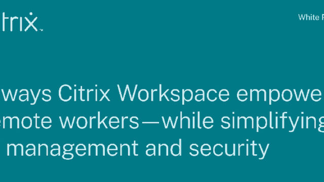 5 ways Citrix Workspace empowers remote workers
