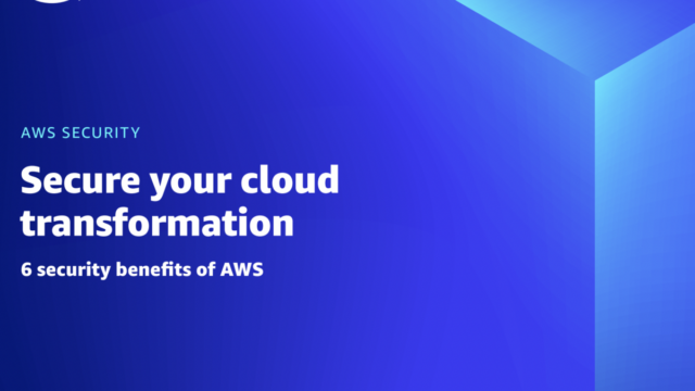6 security benefits of AWS