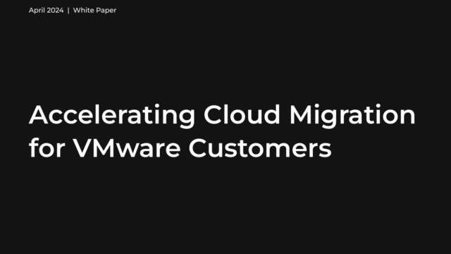 Accelerate Your Cloud Migration: A VMware User's Guide
