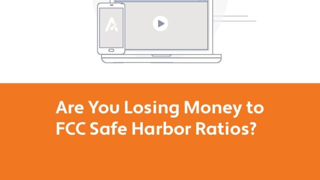 Are You Losing Money to FCC Safe Harbor Ratios?
