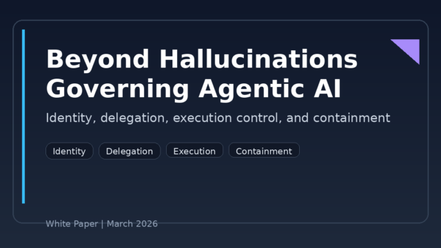 Beyond Hallucinations: Governing Agentic AI Through Identity, Delegation, and Execution Control