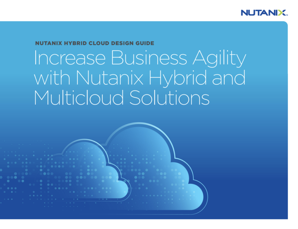 Business Agility with Nutanix Hybrid and Multicloud Solutions