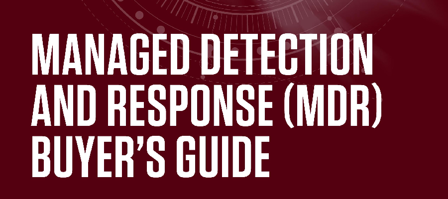 Buyers Guide for Managed Detection and Response (MDR)