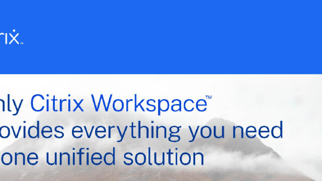Citrix Workspace - Everything you need in one unified solution