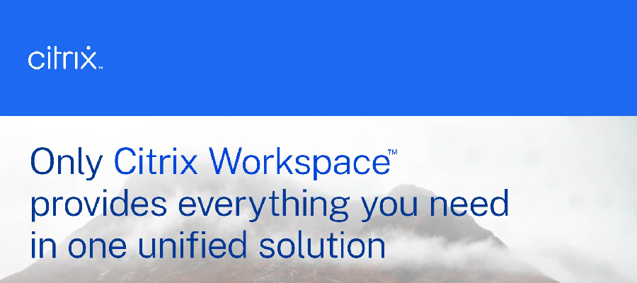 Citrix Workspace - Everything you need in one unified solution