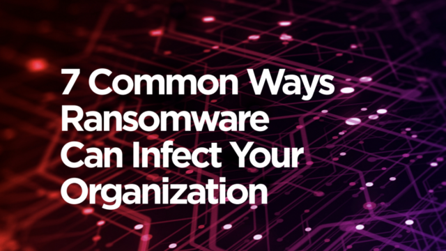 Common Ways Ransomware Can Infect Your Organization