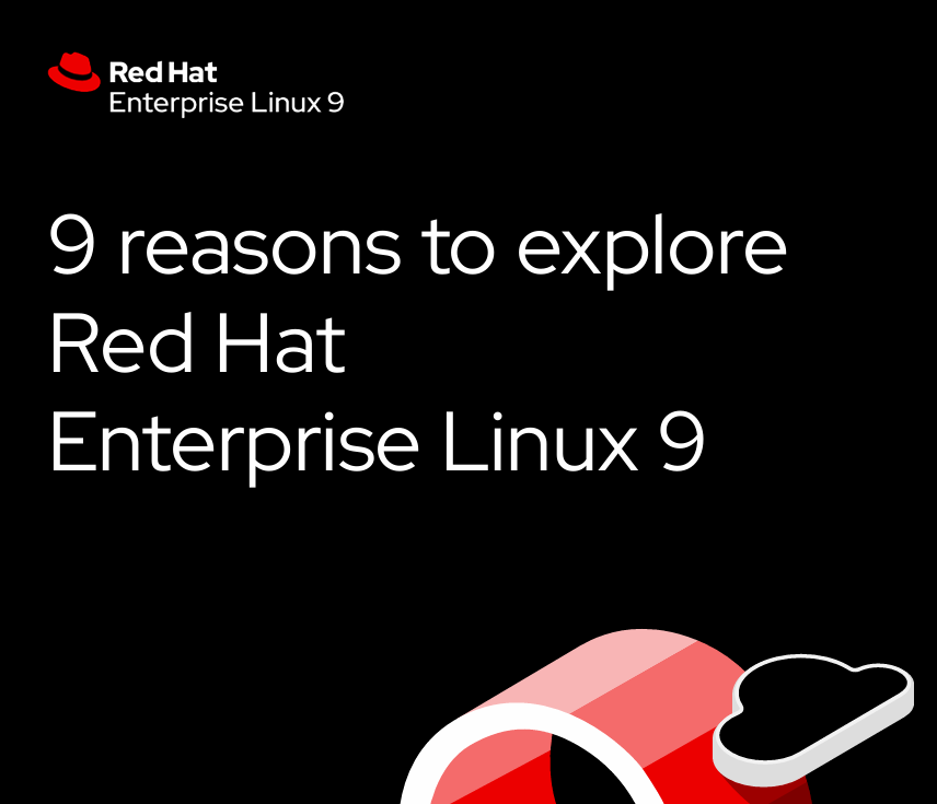 Discover the Power of Red Hat Enterprise Linux 9 for the Modern Hybrid Cloud