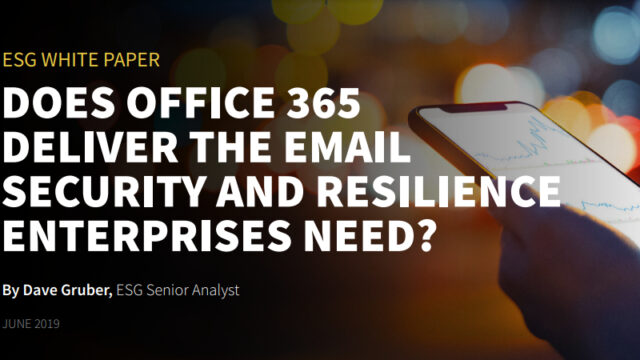 Does Office 365 Deliver the Email Security and Resilience Enterprises Need