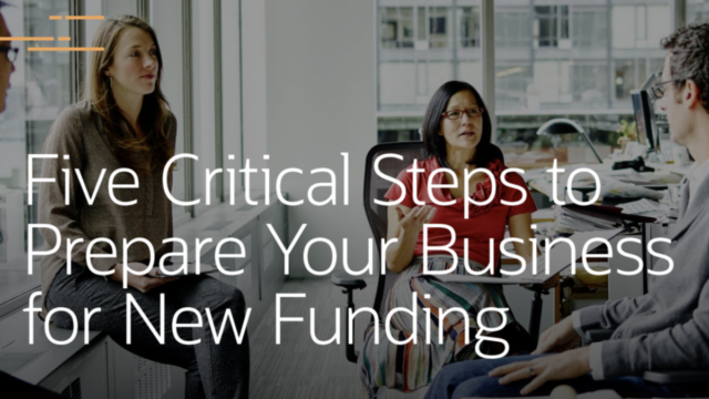Five Critical Steps to Prepare Your Business for New Funding