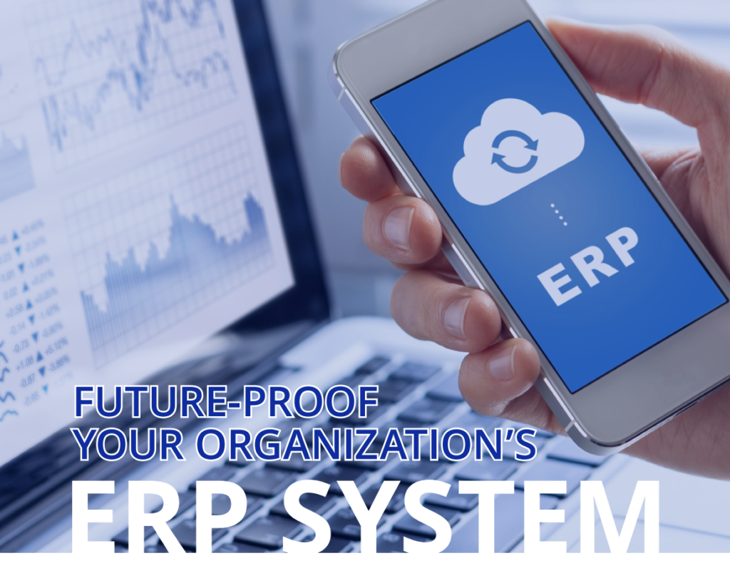Future Proof Your Organizations ERP Systems