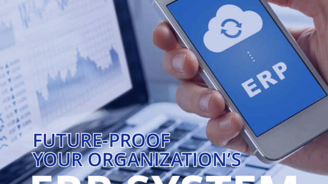 Future Proof Your Organizations ERP Systems