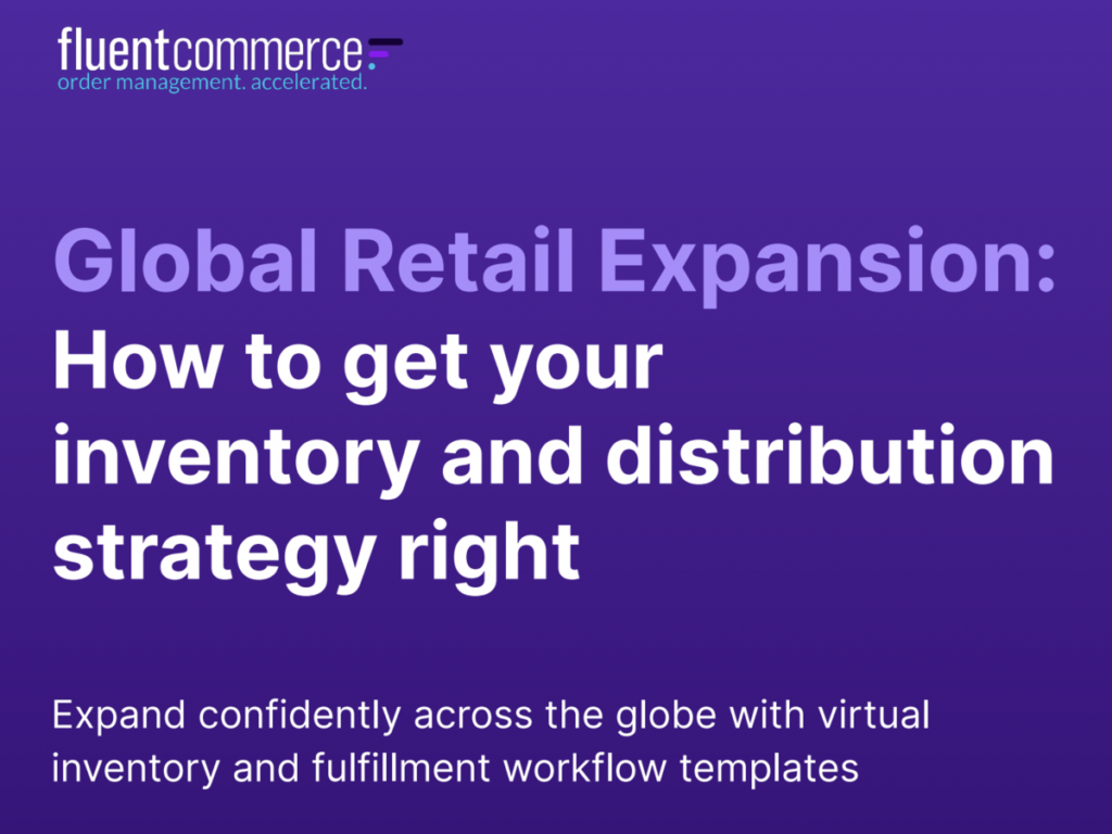 Global Retail Expansion: How to get your inventory and distribution strategy right