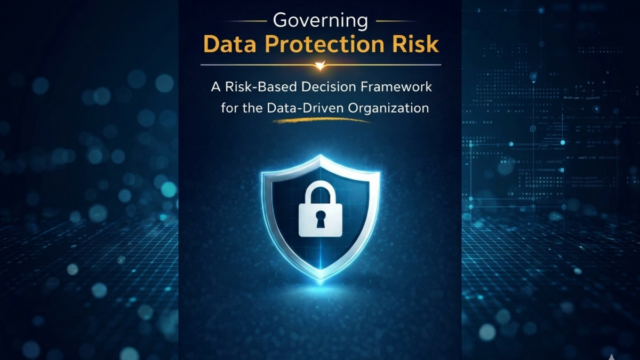 Governing Data Protection Risk: A Risk-Based Decision Framework for the Data-Driven Organization