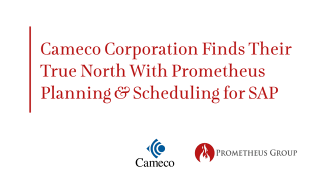 How Cameco Revolutionized Maintenance with Prometheus Planning & Scheduling for SAP