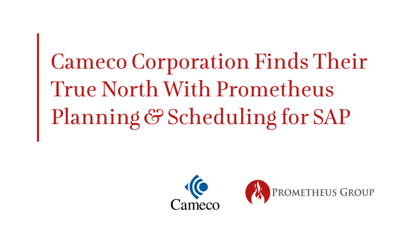 How Cameco Revolutionized Maintenance with Prometheus Planning & Scheduling for SAP