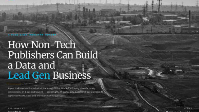 How Non-Tech Publishers Can Build Data-Driven Lead Gen Revenue