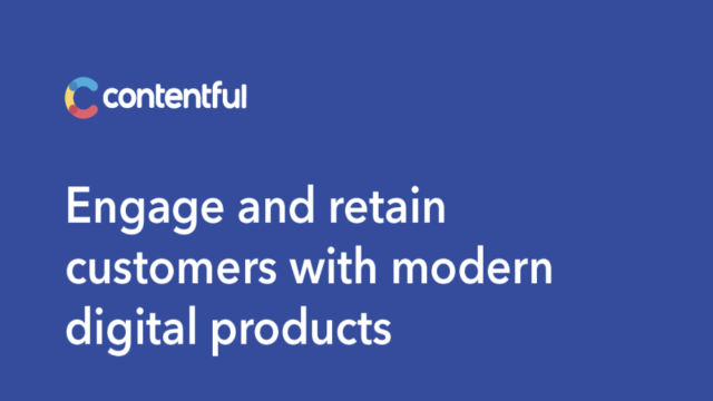 How to Engage and Retain Customers Through the Use of Contemporary Digital Products