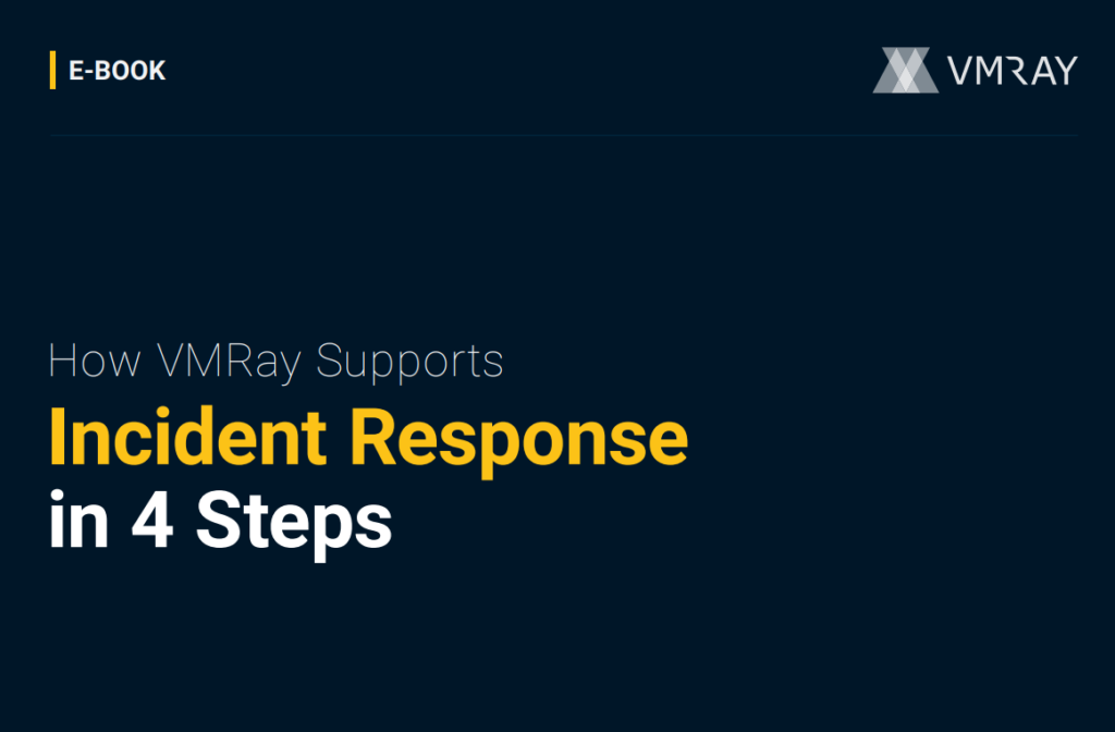 How VMRay Enhances Incident Response: A Comprehensive 4-Step Guide