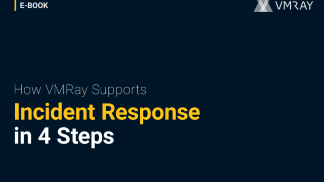 How VMRay Enhances Incident Response: A Comprehensive 4-Step Guide