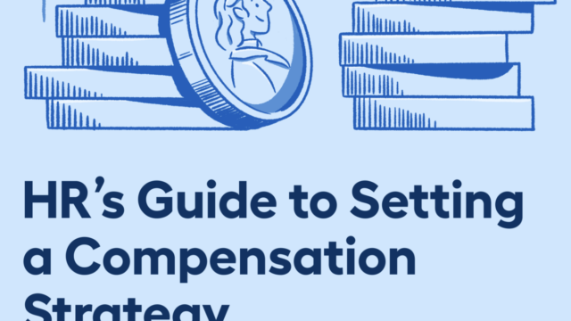 HRs Guide to Setting a Compensation Strategy