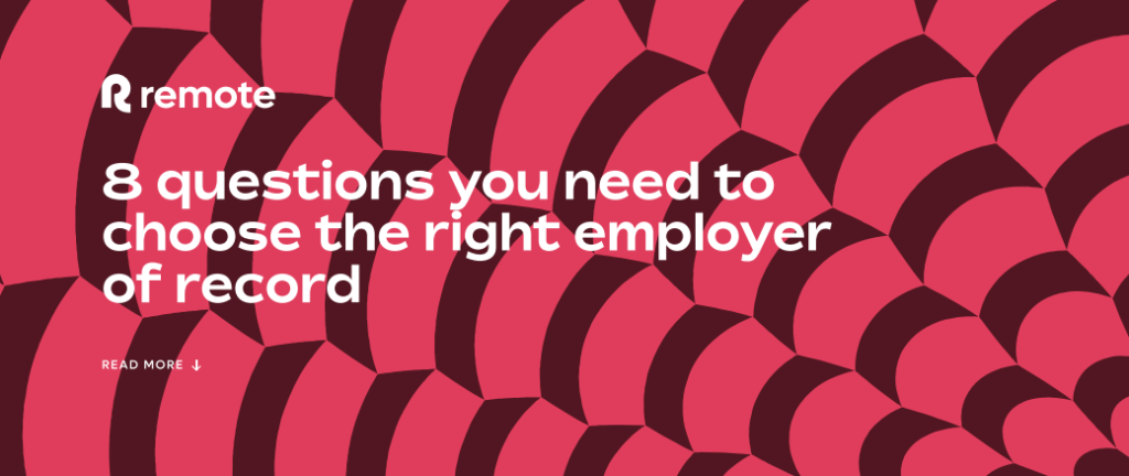 Key Considerations for Selecting the Right Employer of Record