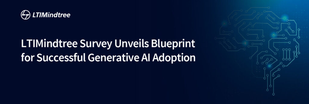 LTIMindtree Survey Reveals the Path to Seamless Generative AI Adoption