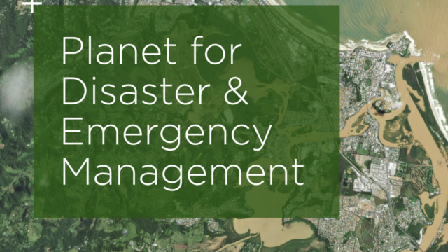Planet for Disaster & Emergency Management