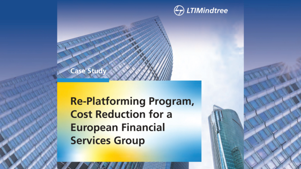 Re-Platforming for Cost Reduction: A European Financial Services Transformation