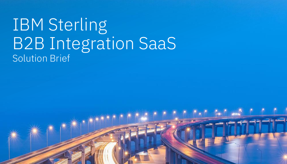 Seamless Connectivity with IBM Sterling B2B Integration SaaS