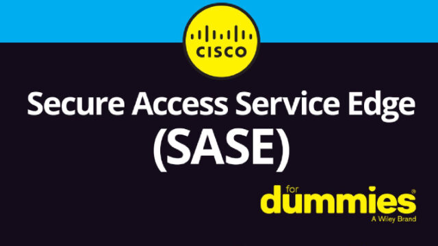 Secure Access Service Edge (SASE) for Dummies