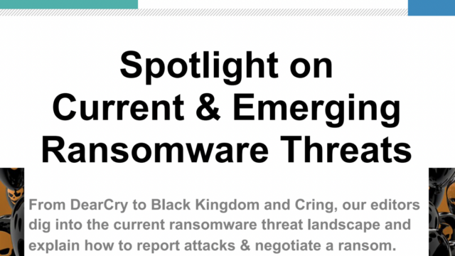 Spotlight on Current & Emerging Ransomware Attacks