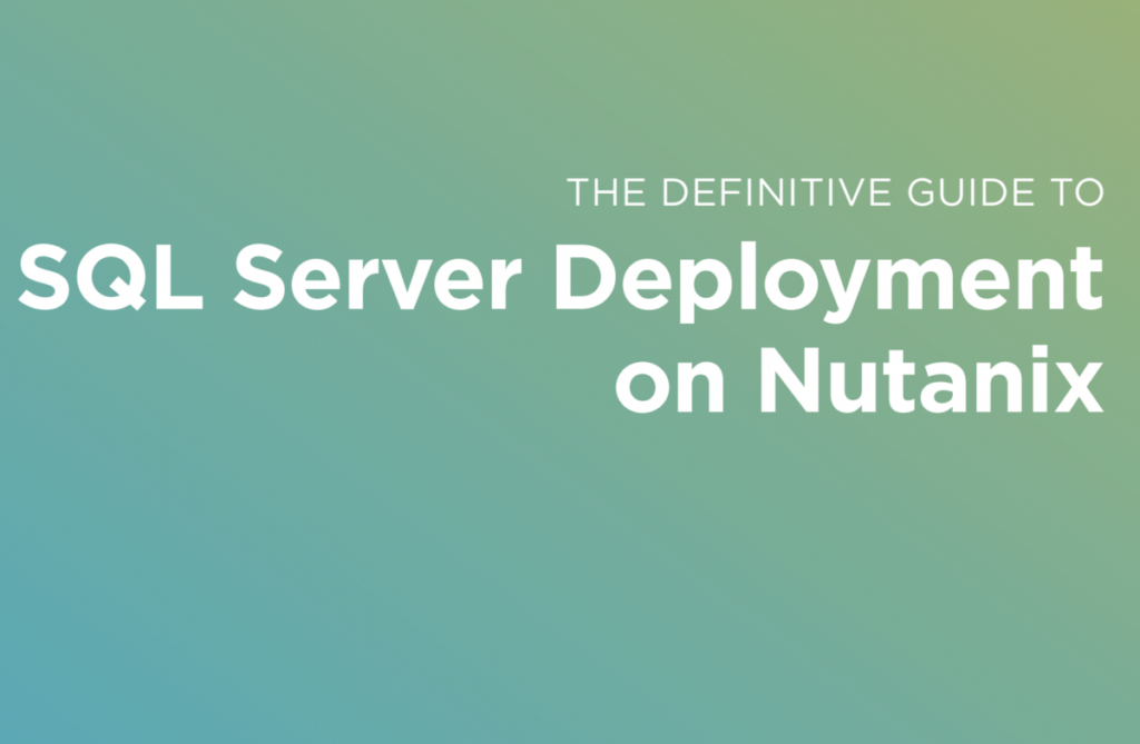SQL Server Deployment on Nutanix