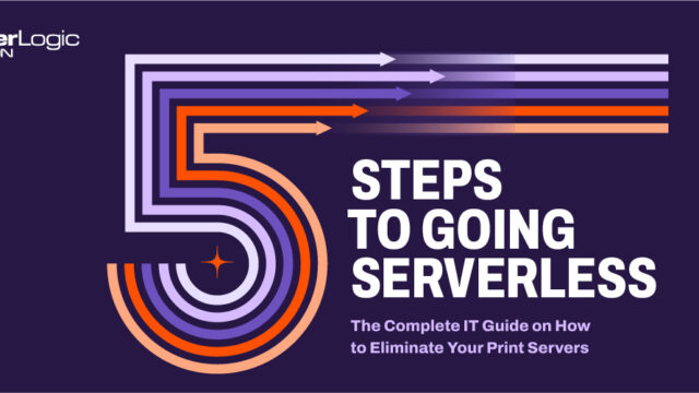 Steps to Going Serverless: The Complete IT Guide to Eliminating Print Servers