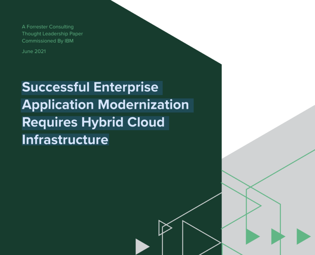 Successful Enterprise Application Modernization Requires Hybrid Cloud Infrastructure