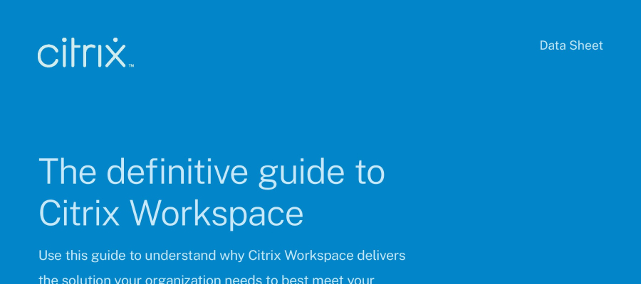 The definitive guide to Citrix Workspace