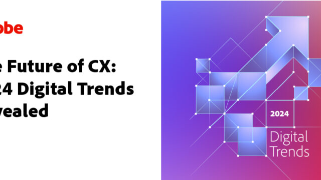 The Future of CX: 2024 Digital Trends Revealed
