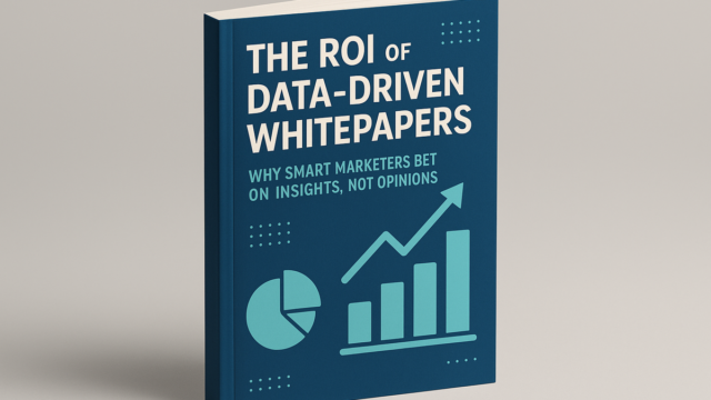 The ROI of Data-Driven Whitepapers: Why Smart Marketers Bet on Insights, Not Opinions