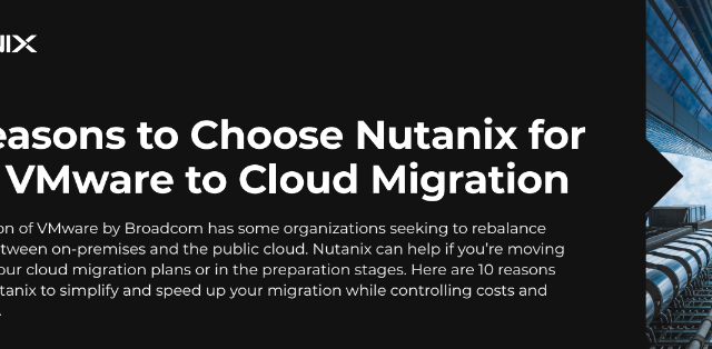 Top 10 Benefits of Nutanix for VMware Cloud Migration