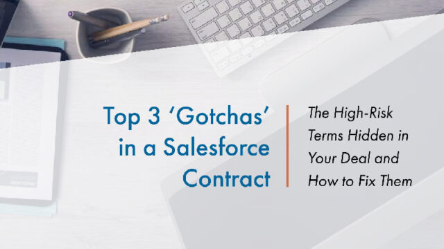 Top 3 ‘Gotchas’ in a Salesforce Contract