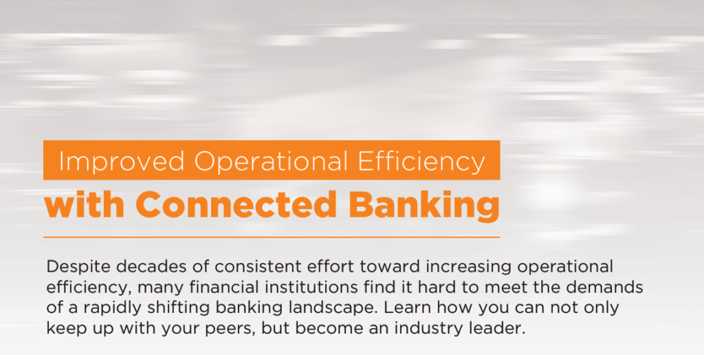 Transform Your Bank’s Efficiency with Connected Banking