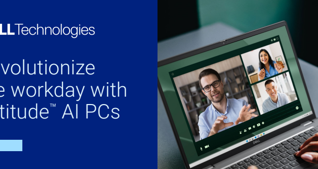 Unleash Your Potential: How Dell Latitude AI PCs are Redefining the Modern Workplace