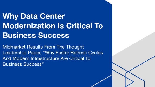 Why Data Center Modernization Is Critical To Business Success